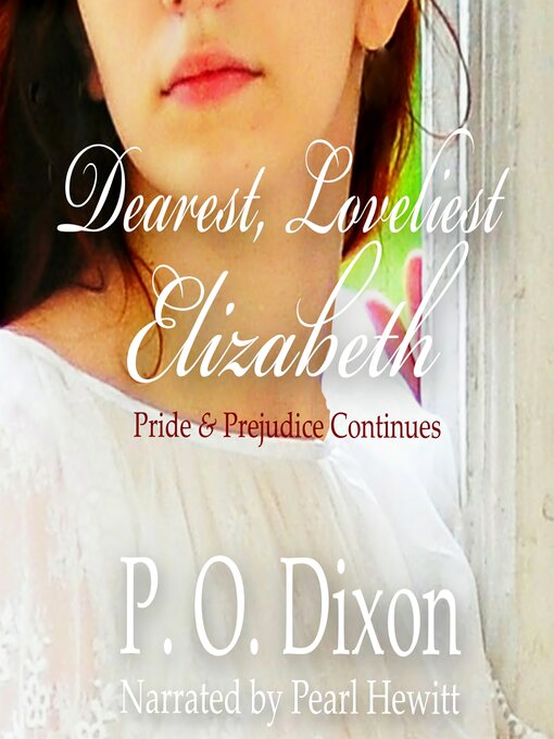 Title details for Dearest, Loveliest Elizabeth by P. O. Dixon - Available